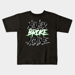 Never broke again Kids T-Shirt